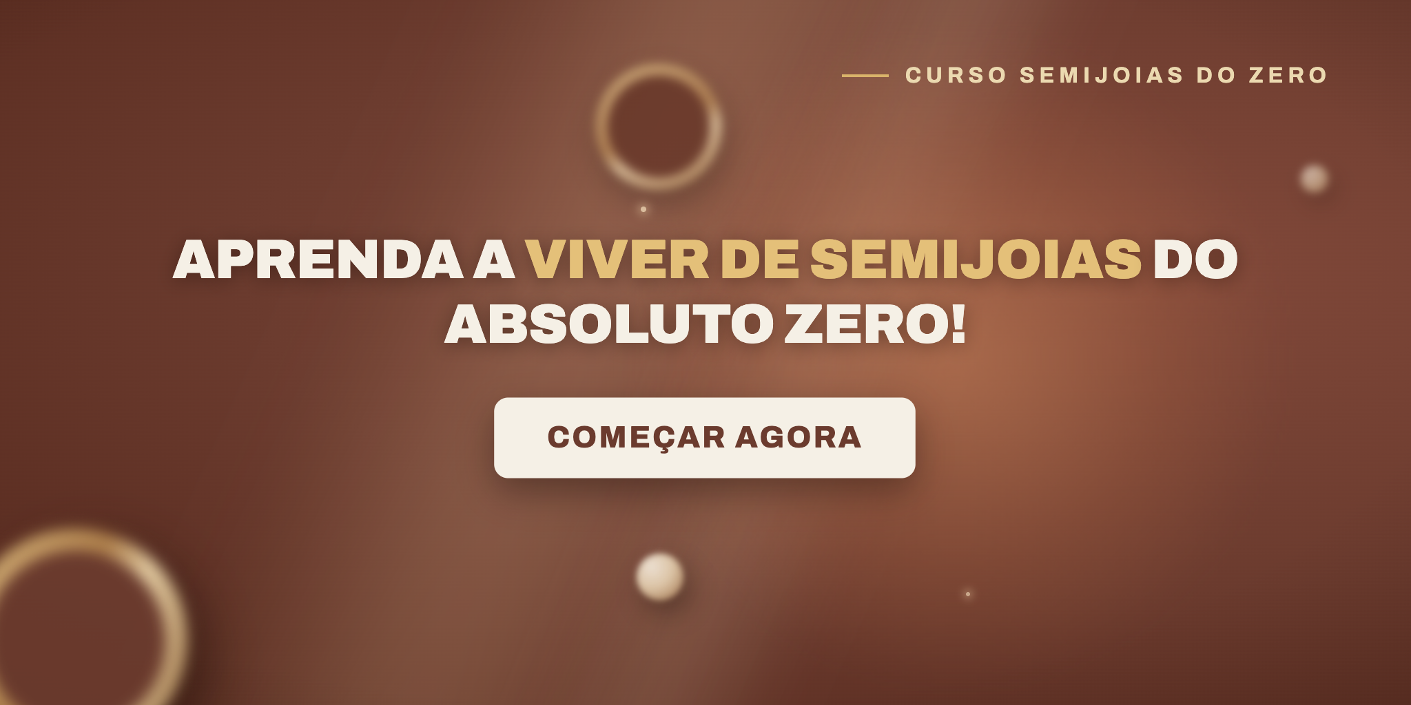 Curso Semijoias do Zero — Aprenda a viver de semijoias do absoluto zero